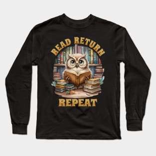 Read Return Repeat Owl with books Long Sleeve T-Shirt